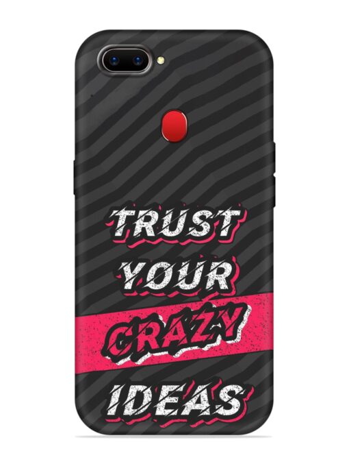 Trust Your Crazy Ideas Embossed Soft Silicone Case for Realme 2 Zapvi