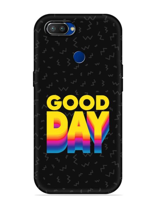 Good Day Embossed Soft Silicone Case for Realme 2 Pro Zapvi