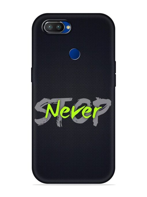 Never Stop Embossed Soft Silicone Case for Realme 2 Pro Zapvi