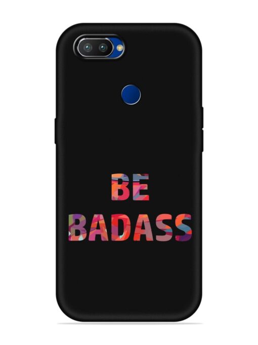 Be Badass Embossed Soft Silicone Case for Realme 2 Pro Zapvi