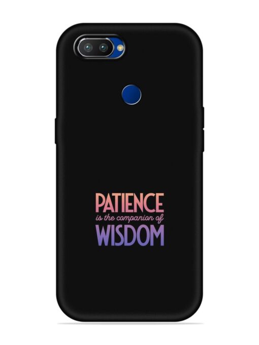 Patience Is The Embossed Soft Silicone Case for Realme 2 Pro Zapvi