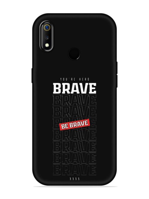 Be Brave Embossed Soft Silicone Case for Realme 3