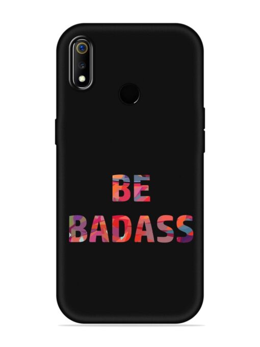 Be Badass Embossed Soft Silicone Case for Realme 3 Zapvi