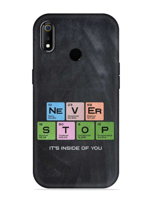 Never Stop It'S Inside Of You Embossed Soft Silicone Case for Realme 3 Pro Zapvi