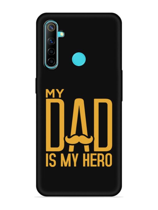 My Dad Is My Hero Embossed Soft Silicone Case for Realme 5 Zapvi