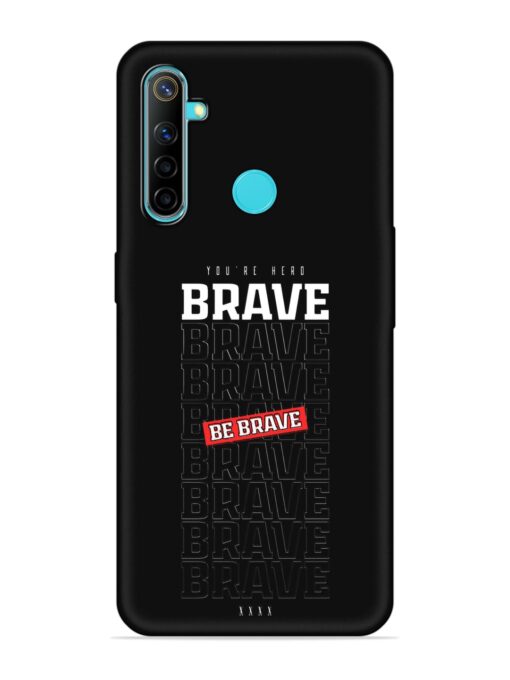 Be Brave Embossed Soft Silicone Case for Realme 5