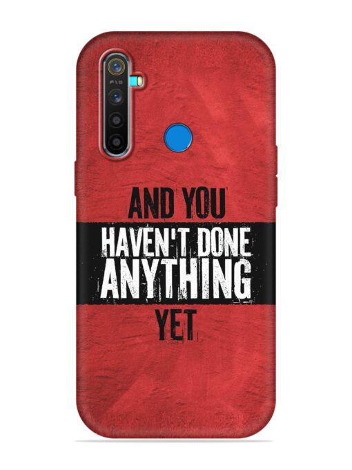 It'S And You Haven'T Done Anything Yet Embossed Soft Silicone Case for Realme 5 Pro Zapvi