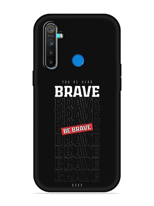 Be Brave Embossed Soft Silicone Case for Realme 5 Pro