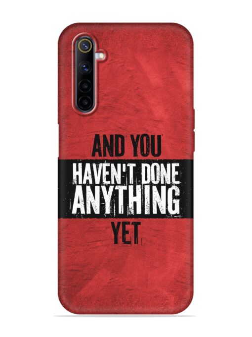 It'S And You Haven'T Done Anything Yet Embossed Soft Silicone Case for Realme 6