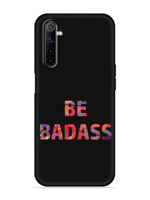 Be Badass Embossed Soft Silicone Case for Realme 6