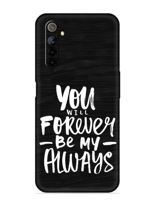 You Will Forever Embossed Soft Silicone Case for Realme 6I