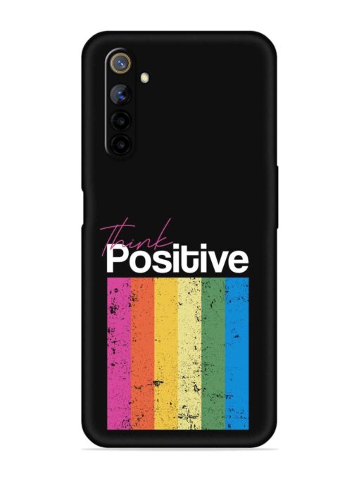 Think Positive Typography Embossed Soft Silicone Case for Realme 6I Zapvi