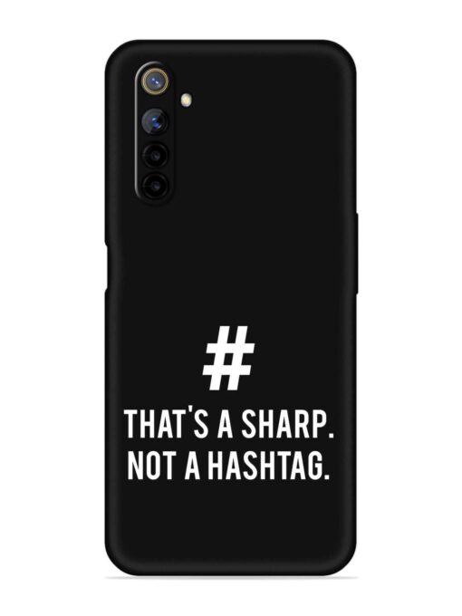 Thats Sharp Not Embossed Soft Silicone Case for Realme 6I Zapvi