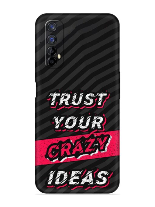 Trust Your Crazy Ideas Embossed Soft Silicone Case for Realme 7 Zapvi