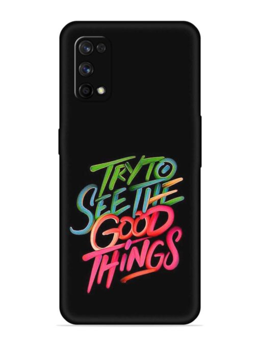 Try To See The Good Things Embossed Soft Silicone Case for Realme 7 Pro Zapvi