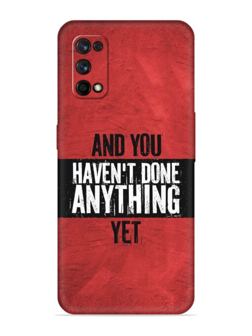 It'S And You Haven'T Done Anything Yet Embossed Soft Silicone Case for Realme 7 Pro