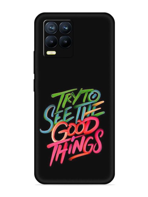 Try To See The Good Things Embossed Soft Silicone Case for Realme 8 (4G)