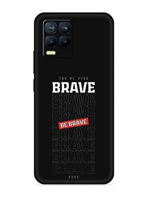 Be Brave Embossed Soft Silicone Case for Realme 8 Pro Zapvi