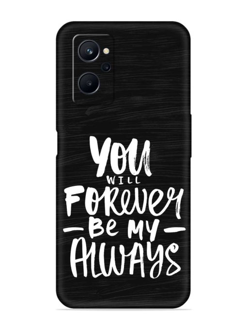 You Will Forever Embossed Soft Silicone Case for Realme 9I (4G) Zapvi