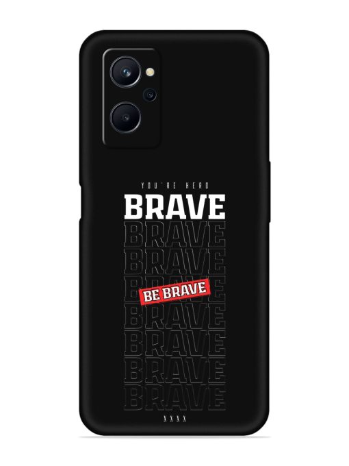 Be Brave Embossed Soft Silicone Case for Realme 9I (4G) Zapvi