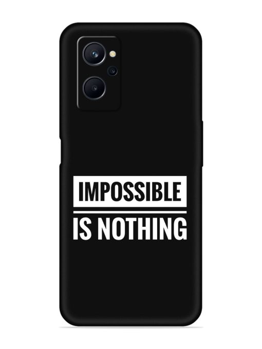 Impossible Is Nothing Embossed Soft Silicone Case for Realme 9I (4G) Zapvi