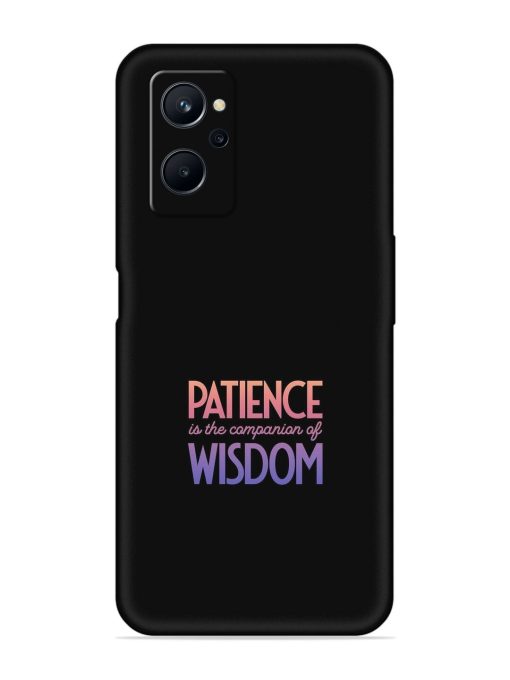 Patience Is The Embossed Soft Silicone Case for Realme 9I (4G) Zapvi