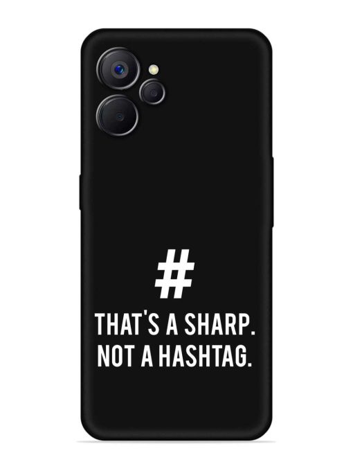 Thats Sharp Not Embossed Soft Silicone Case for Realme 9I (5G)