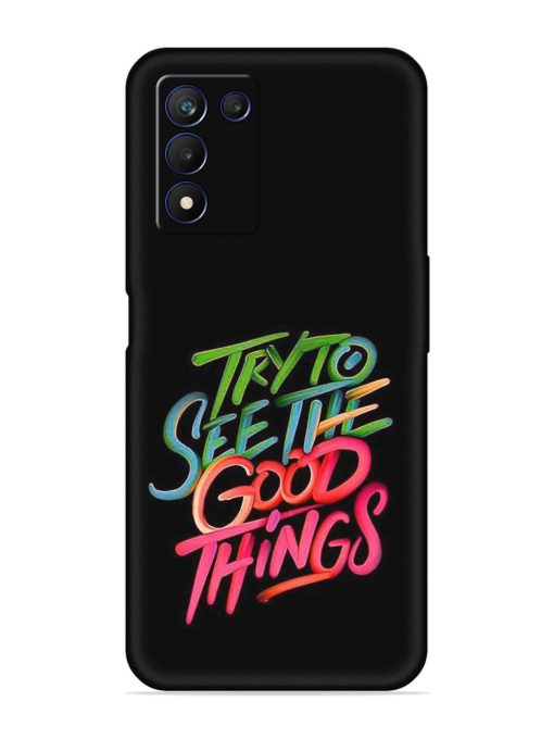 Try To See The Good Things Embossed Soft Silicone Case for Realme 9 Se (5G) Zapvi