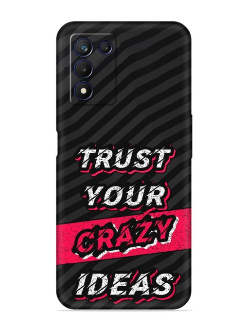 Trust Your Crazy Ideas Embossed Soft Silicone Case for Realme 9 Se (5G)