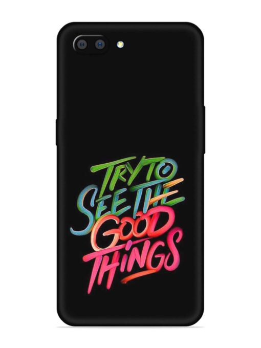 Try To See The Good Things Embossed Soft Silicone Case for Realme C1 Zapvi