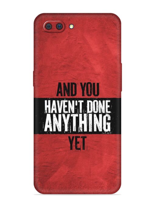 It'S And You Haven'T Done Anything Yet Embossed Soft Silicone Case for Realme C1 Zapvi