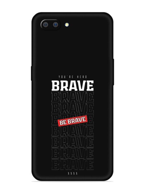 Be Brave Embossed Soft Silicone Case for Realme C1 Zapvi