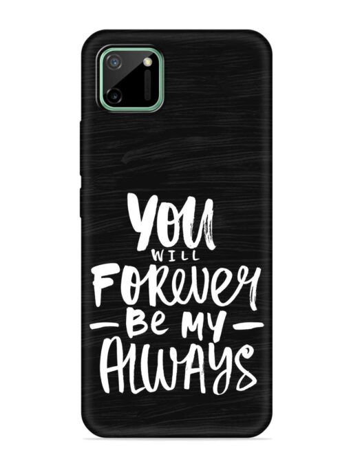 You Will Forever Embossed Soft Silicone Case for Realme C11 (2020) Zapvi