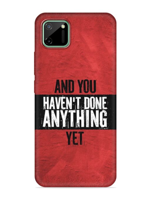 It'S And You Haven'T Done Anything Yet Embossed Soft Silicone Case for Realme C11 (2020)