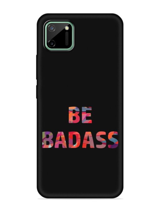 Be Badass Embossed Soft Silicone Case for Realme C11 (2020)