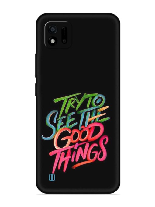 Try To See The Good Things Embossed Soft Silicone Case for Realme C11 (2021)