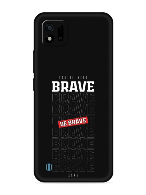 Be Brave Embossed Soft Silicone Case for Realme C11 (2021) Zapvi