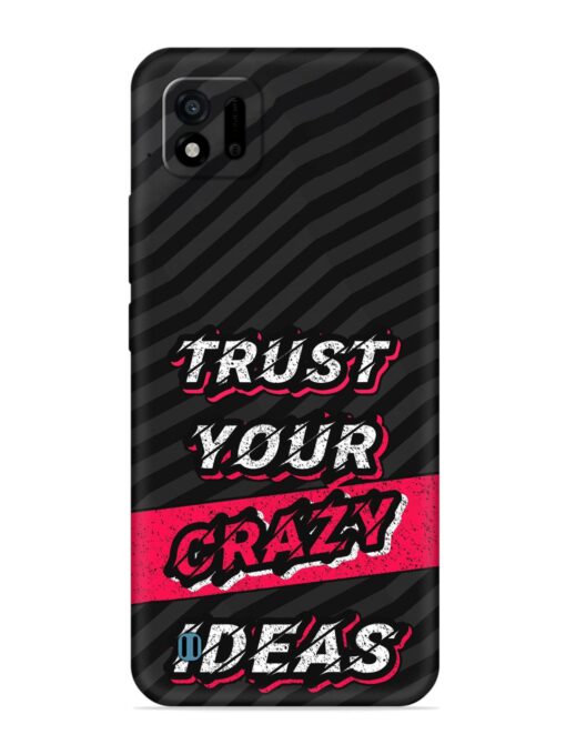 Trust Your Crazy Ideas Embossed Soft Silicone Case for Realme C11 (2021) Zapvi