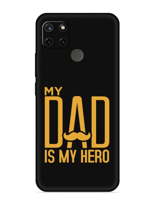 My Dad Is My Hero Embossed Soft Silicone Case for Realme C12 Zapvi