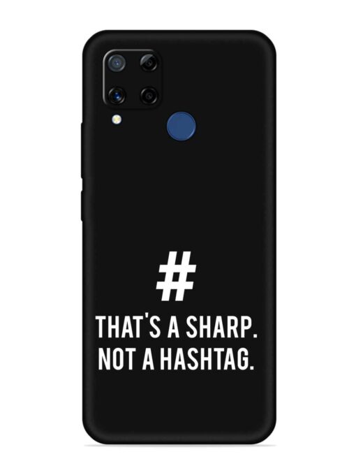 Thats Sharp Not Embossed Soft Silicone Case for Realme C15 Zapvi