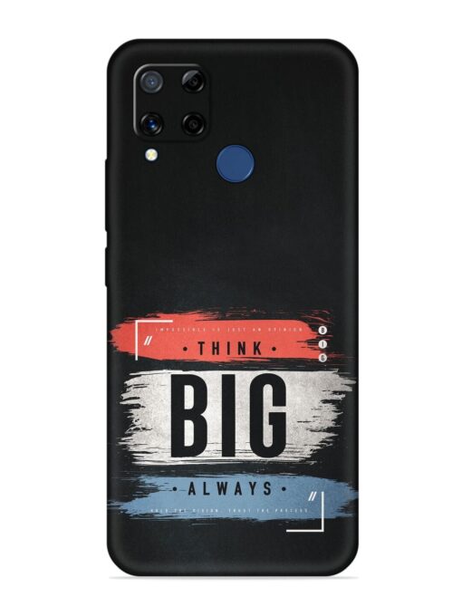 Think Big Always Embossed Soft Silicone Case for Realme C15 Zapvi