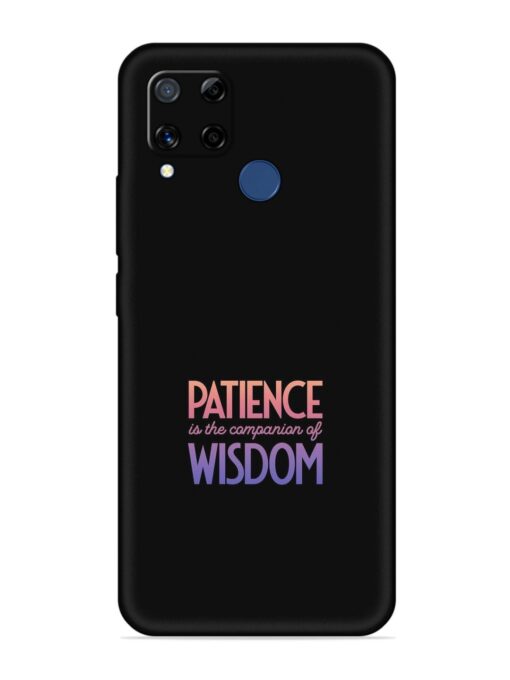 Patience Is The Embossed Soft Silicone Case for Realme C15 Zapvi