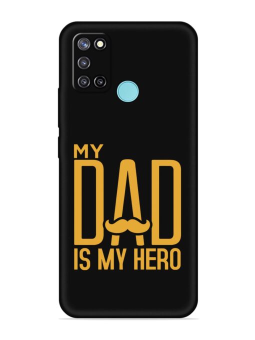 My Dad Is My Hero Embossed Soft Silicone Case for Realme C17 Zapvi