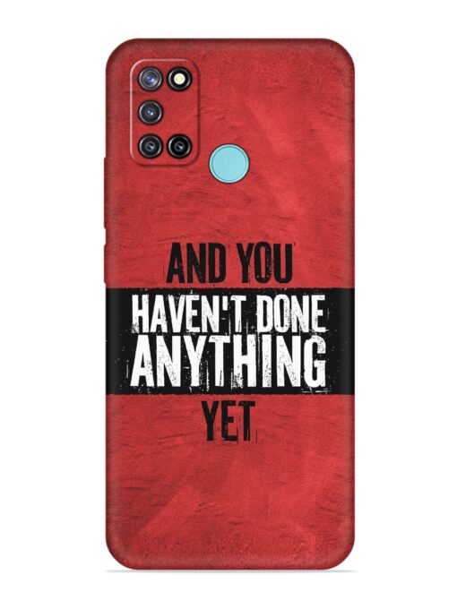 It'S And You Haven'T Done Anything Yet Embossed Soft Silicone Case for Realme C17