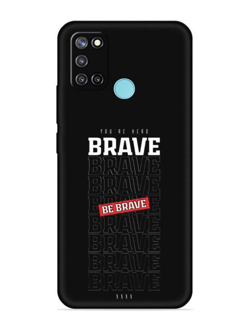 Be Brave Embossed Soft Silicone Case for Realme C17