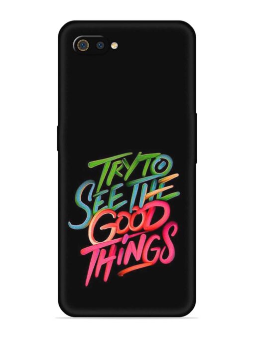 Try To See The Good Things Embossed Soft Silicone Case for Realme C2 Zapvi