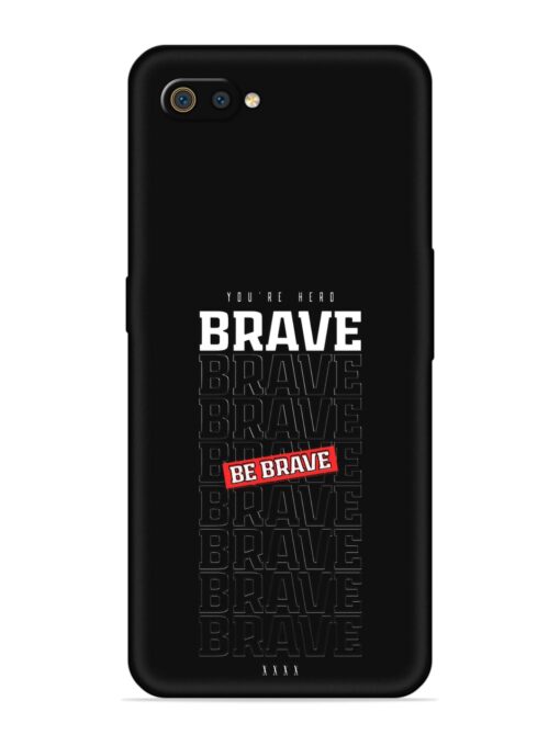 Be Brave Embossed Soft Silicone Case for Realme C2 Zapvi