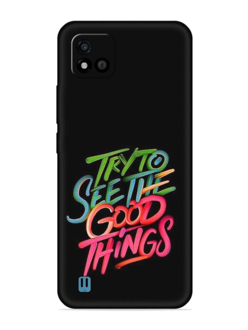 Try To See The Good Things Embossed Soft Silicone Case for Realme C20 Zapvi