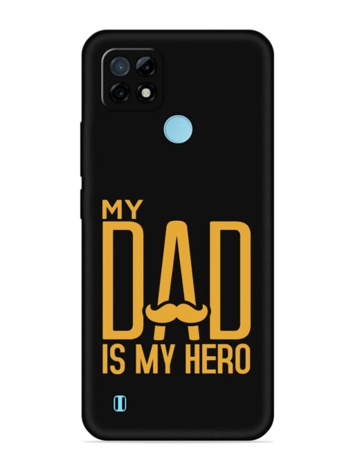 My Dad Is My Hero Embossed Soft Silicone Case for Realme C21 Zapvi