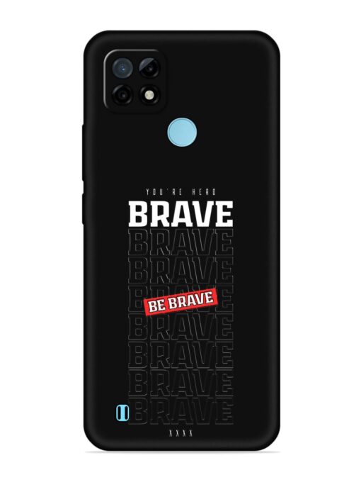 Be Brave Embossed Soft Silicone Case for Realme C21 Zapvi